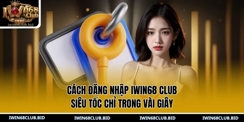 Đăng nhập IWIN68 Club