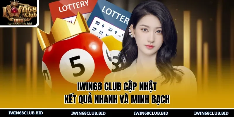 IWIN68 Club cập nhật kết quả nhanh và minh bạch