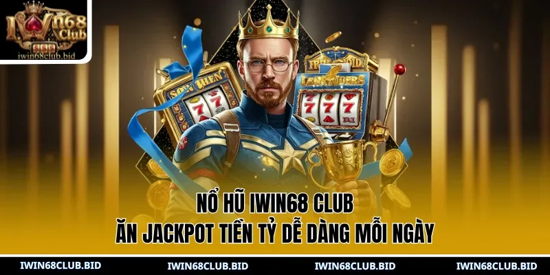 Nổ Hũ IWIN68 Club