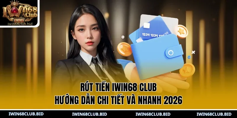 Rút Tiền IWIN68 Club